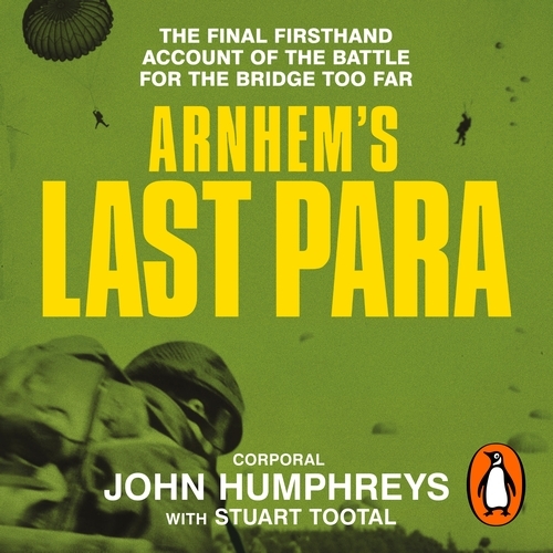 Book cover of Arnhem’s Last Para by John Humphreys, Stuart Tootal