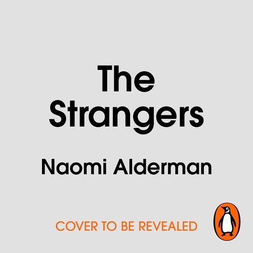 Book cover of The Strangers by Naomi Alderman
