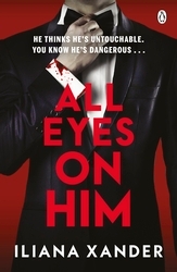 Book cover of All Eyes On Him by Iliana Xander