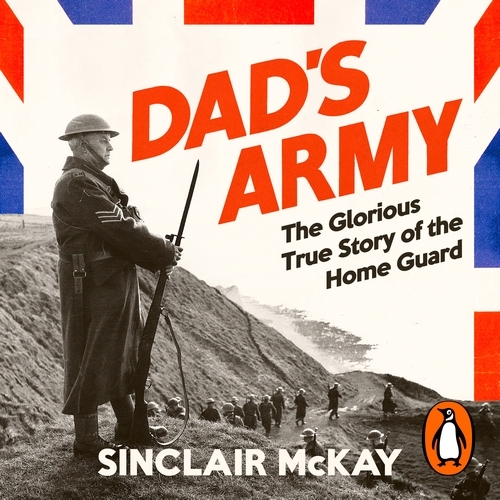 Book cover of Dad’s Army by Sinclair McKay