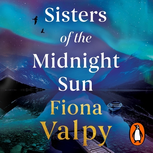 Book cover of Sisters of the Midnight Sun by Fiona Valpy