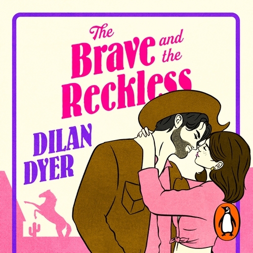 Book cover of The Brave and The Reckless by Dilan Dyer