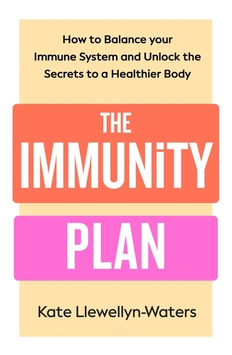 Book cover of The Immunity Plan by Kate Llewellyn-Waters