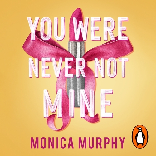 Book cover of You Were Never Not Mine by Monica Murphy