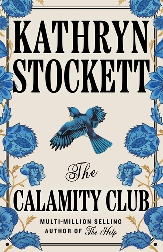Book cover of The Calamity Club by Kathryn Stockett