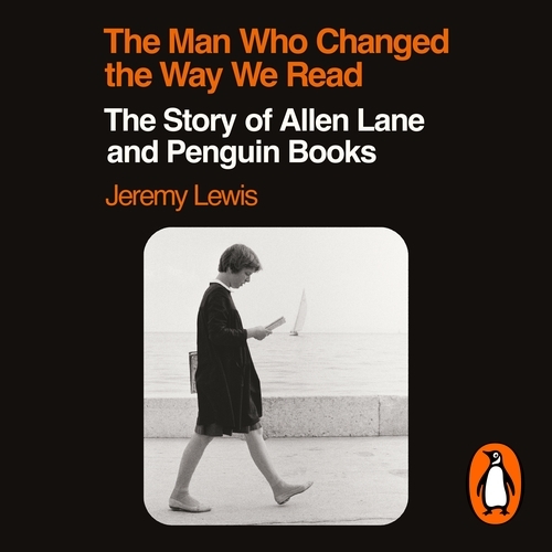 Book cover of The Man Who Changed the Way We Read by Jeremy Lewis
