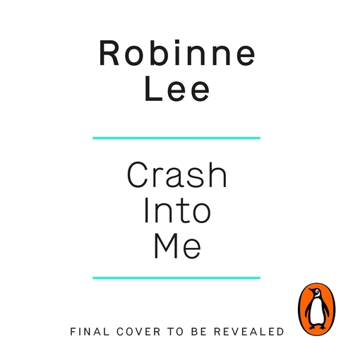 Book cover of Crash Into Me by Robinne Lee