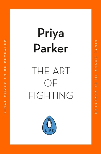 Book cover of The Art of Fighting by Priya Parker