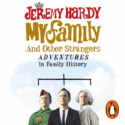 Book cover of My Family and Other Strangers by Jeremy Hardy