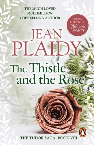 Book cover of The Thistle and the Rose by Jean Plaidy