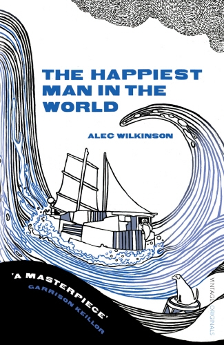 Book cover of The Happiest Man in the World by Alec Wilkinson