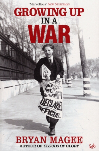 Book cover of Growing Up In A War by Bryan Magee
