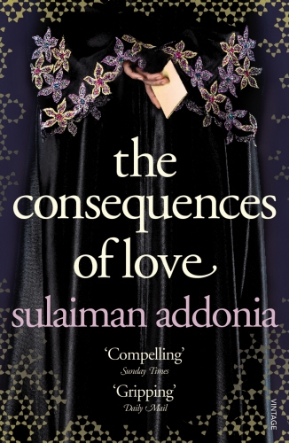 Book cover of The Consequences of Love by Sulaiman Addonia