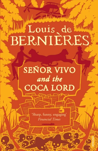 Book cover of Senor Vivo & The Coca Lord by Louis de Bernières