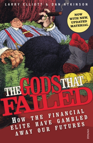 Book cover of The Gods That Failed by Dan Atkinson, Larry Elliott