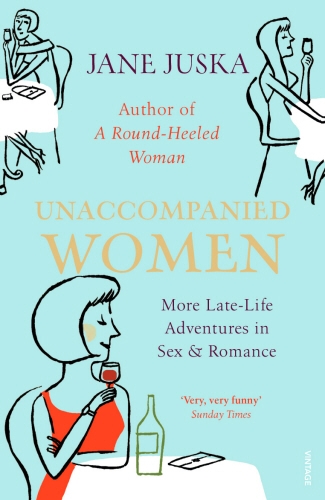 Book cover of Unaccompanied Women by Jane Juska