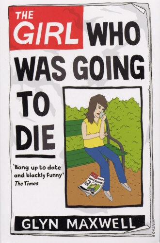 Book cover of The Girl Who Was Going To Die by Glyn Maxwell