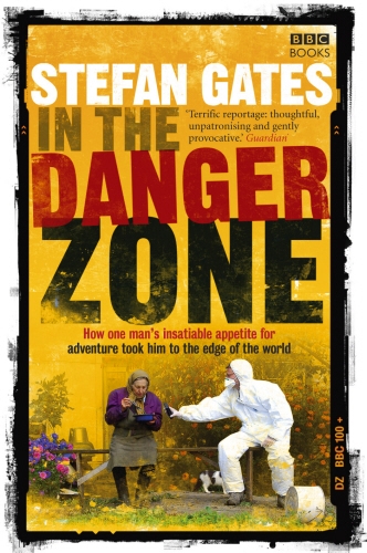 Book cover of In the Danger Zone by Stefan Gates