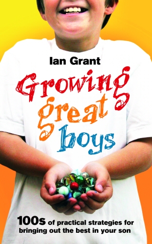 Book cover of Growing Great Boys by Ian Grant