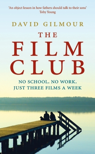 Book cover of The Film Club by David Gilmour