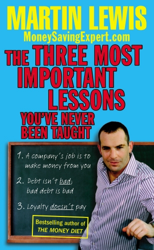 Book cover of The Three Most Important Lessons You've Never Been Taught by Martin Lewis