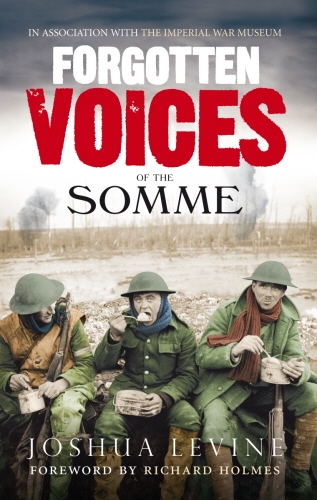 Book cover of Forgotten Voices of the Somme by Joshua Levine