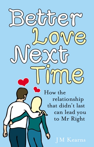 Book cover of Better Love Next Time by J M Kearns