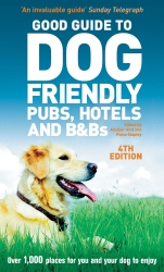 Book cover of Good Guide to Dog Friendly Pubs, Hotels and B&Bs 4th edition by Alisdair Aird, Fiona Stapley