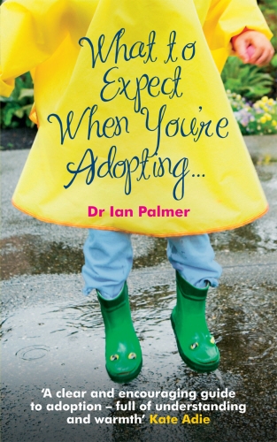 Book cover of What to Expect When You're Adopting... by Ian Palmer