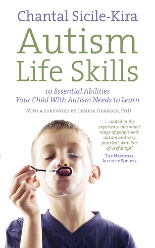 Book cover of Autism Life Skills by Chantal Sicile-Kira