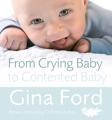 Book cover of From Crying Baby to Contented Baby by Gina Ford
