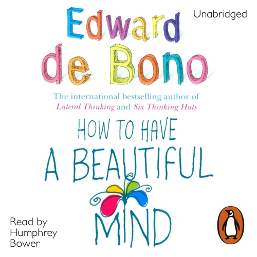Book cover of How To Have A Beautiful Mind by Edward de Bono