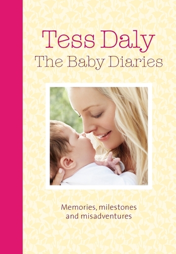 Book cover of The Baby Diaries by Tess Daly