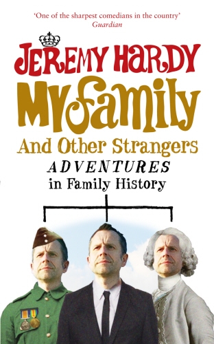 Book cover of My Family and Other Strangers by Jeremy Hardy