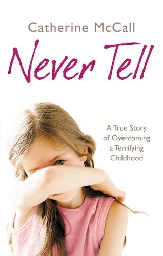 Book cover of Never Tell by Catherine McCall