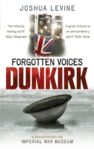 Book cover of Forgotten Voices of Dunkirk by Joshua Levine