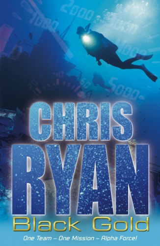 Book cover of Alpha Force: Black Gold by Chris Ryan