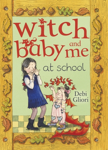 Book cover of Witch Baby and Me At School by Debi Gliori