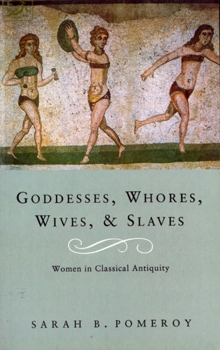 Book cover of Goddesses, Whores, Wives and Slaves by Sarah B Pomeroy
