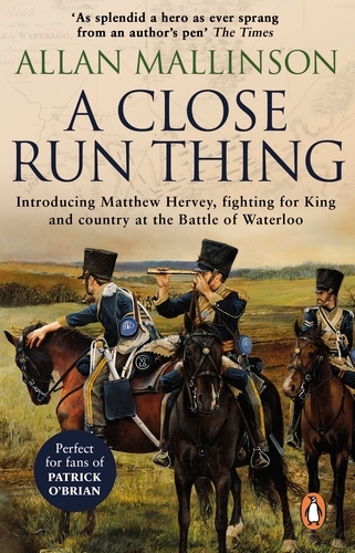 Book cover of A Close Run Thing (The Matthew Hervey Adventures: 1) by Allan Mallinson