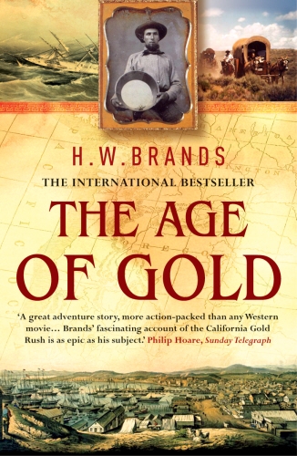 Book cover of The Age Of Gold by H W Brands