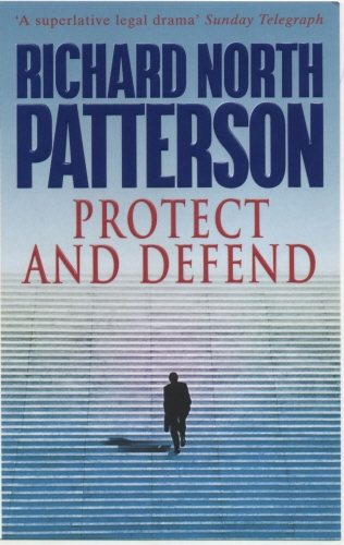 Book cover of Protect And Defend by Richard North Patterson