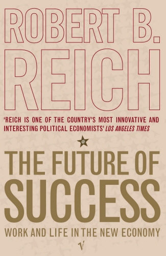 Book cover of The Future Of Success by Robert Reich