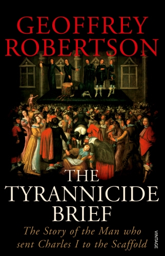 Book cover of The Tyrannicide Brief by Geoffrey Robertson