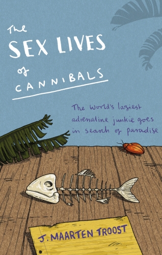 Book cover of The Sex Lives Of Cannibals by J Maarten Troost