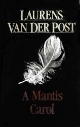 Book cover of A Mantis Carol by Laurens Van Der Post