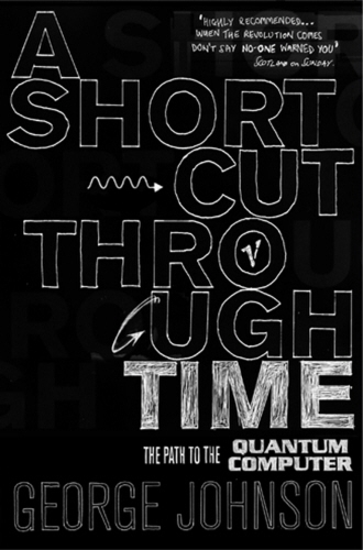 Book cover of A Shortcut Through Time by George Johnson