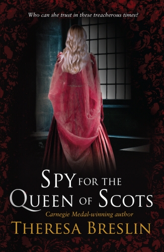 Book cover of Spy for the Queen of Scots by Theresa Breslin