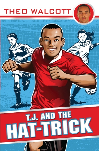 Book cover of T.J. and the Hat-trick by Theo Walcott