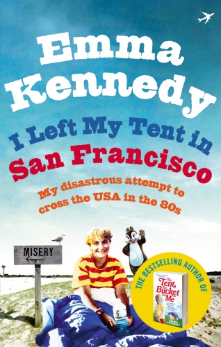 Book cover of I Left My Tent in San Francisco by Emma Kennedy